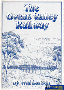 The Ovens Valley Railway -Used-(Ubvb-0379S) Reference