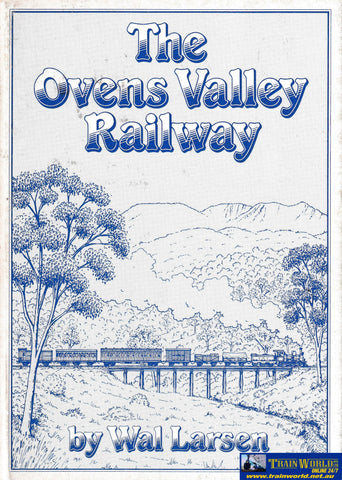 The Ovens Valley Railway -Used-(Ubvb-0379S) Reference