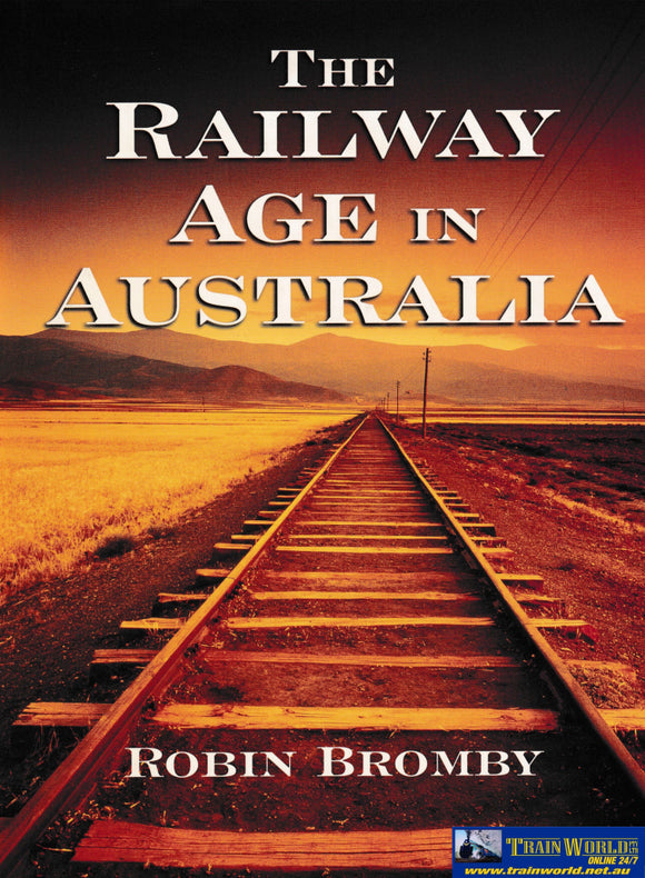 The Railway Age in Australia -Used- (UBAB-0519H) Reference