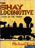 The Shay Locomotive - Titan of the Timber (and Supplement) -Used- (UB3A-1386H) - Reference