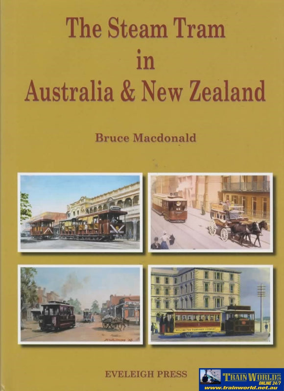 The Steam Tram In Australia & New Zealand (Ascr-St) Reference