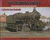 The Steaming Sixties: #01 -A North East Redoubt- Stirring Episodes From The Last Decade Of Steam On
