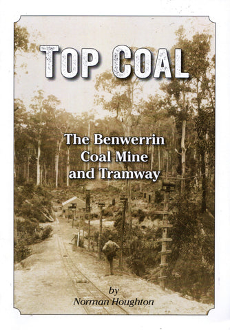 Top Coal: The Benwerrin Coal Mine And Tramway (Nh-013) Reference
