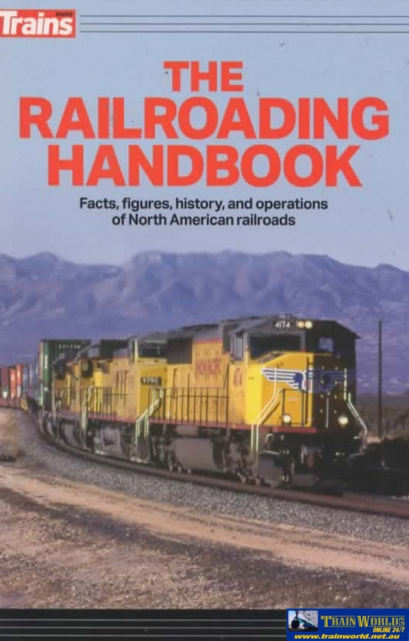 Trains Books: The Railroading Handbook Facts Figures History And Operations Of North American