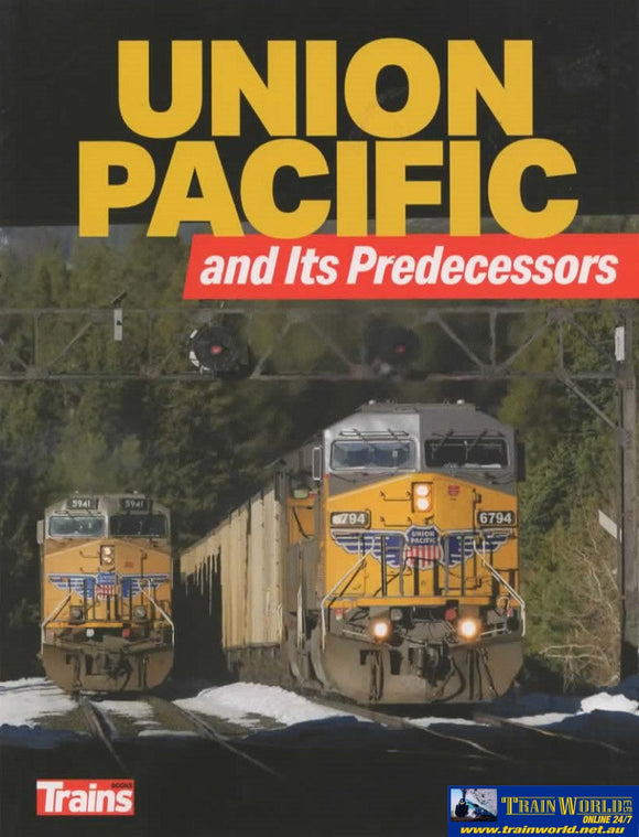 Trains Books: Union Pacific And It’s Predecessors (Kal-01319) Reference