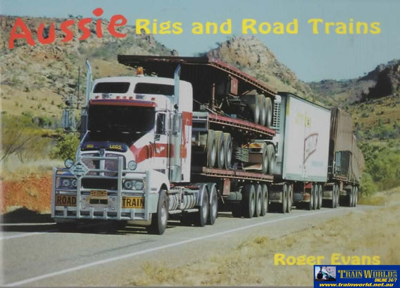 Transport Pictorial Series: No.01 Aussie Rigs And Road Trains (Armp-0156) Reference