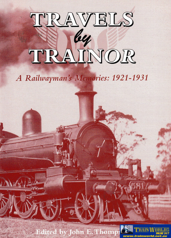 Travels By Trainor: A Railwayman’s Memories: 1921-1931 -Used-(Ubva-0351S) Reference