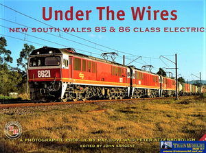 Under The Wires: *Part 4* New South Wales 85 & 86 Class Electrics ’A Photographic Profile’