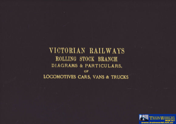 Victorian Railways Rolling Stock Branch: *1914 Edition* Diagrams & Particulars Of Locomotives Cars