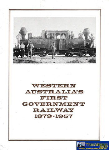 Western Australia’s First Government Railway 1879-1957 -Used- (UBWB-0841S) Reference