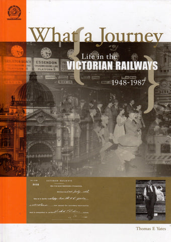 What A Journey: Life In The Victorian Railways 1948-1987 (Aavi-Bk5) Reference