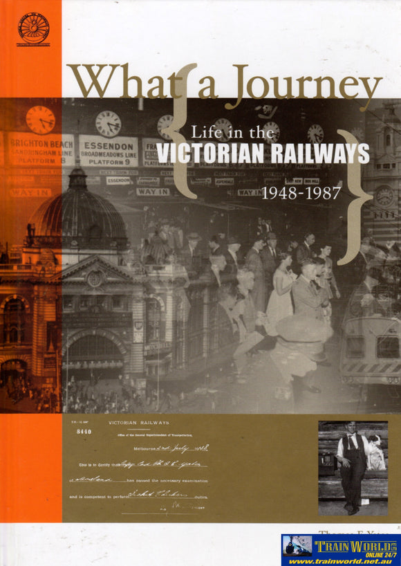 What A Journey: Life In The Victorian Railways 1948-1987 (Aavi-Bk5) Reference