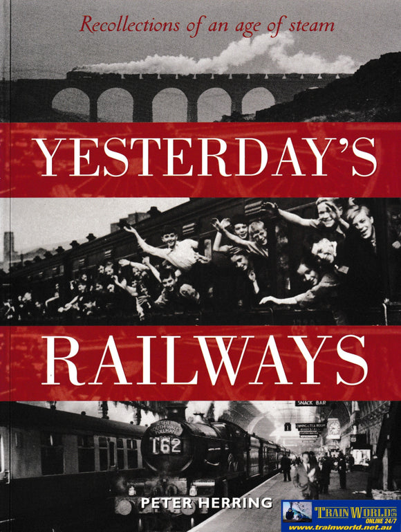 Yesterdays Railways - Recollections Of An Age Steam (Ub9A-0085S) Reference