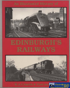 An Illustrated History Of: Edinburghs Railways (Ir567) Reference