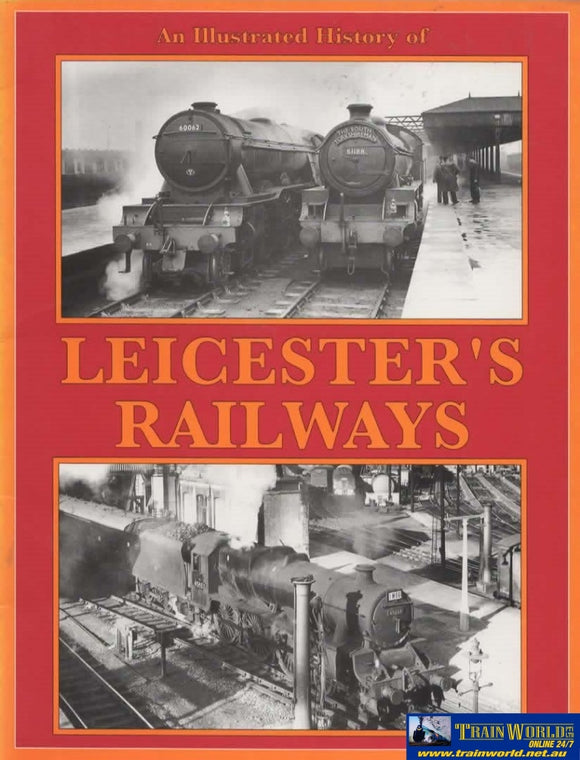 An Illustrated History Of: Leicesters Railways (Ir49X) Reference