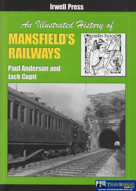 An Illustrated History Of: Mansfields Railways (Ir157) Reference