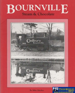 Bournville: Steam & Chocolate (Ir317) Reference