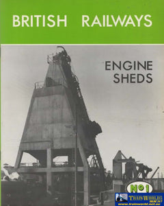 British Railways Engine Sheds: No.1 An Lner Inheritance (Ir007) Reference