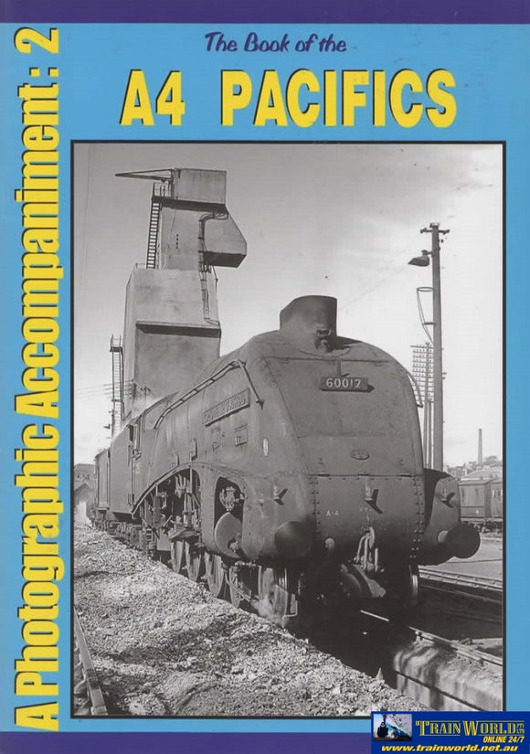 The Book Of The: A4 Pacifics -A Photographic Accompaniment #02- (Ir653) Reference