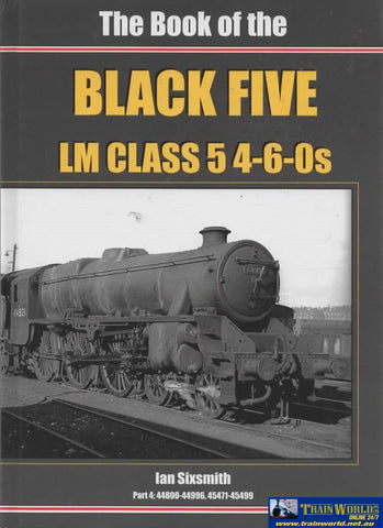 British Railways Illustrated: Special -The Book Of The Black Five Lm Class-5 4-6-0S- Part-4