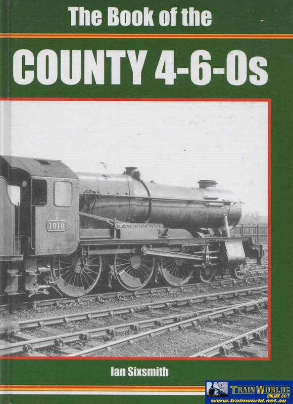 British Railways Illustrated: Special -The Book Of The County 4-6-0S- (Ir542) Reference