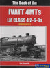 British Railways Illustrated: Special -The Book Of The Ivatt 4Mts Lm Class-4 2-6-0S 43000-43161-