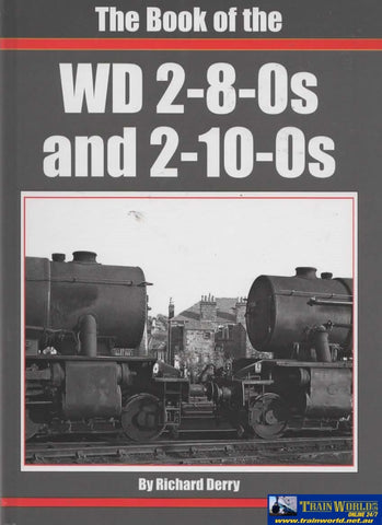 British Railways Illustrated: Special -The Book Of The Wd 2-8-0S And 2-10-0S- (Ir960) Reference