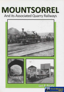Mountsorrel: And Its Associated Quarry Railways (Ir382) Reference
