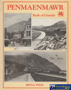Penmaenmawr: Rails Of Granite (Ir139) Reference