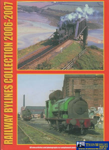 Railway Bylines: Collection 2006-2007 (Ir70X) Reference