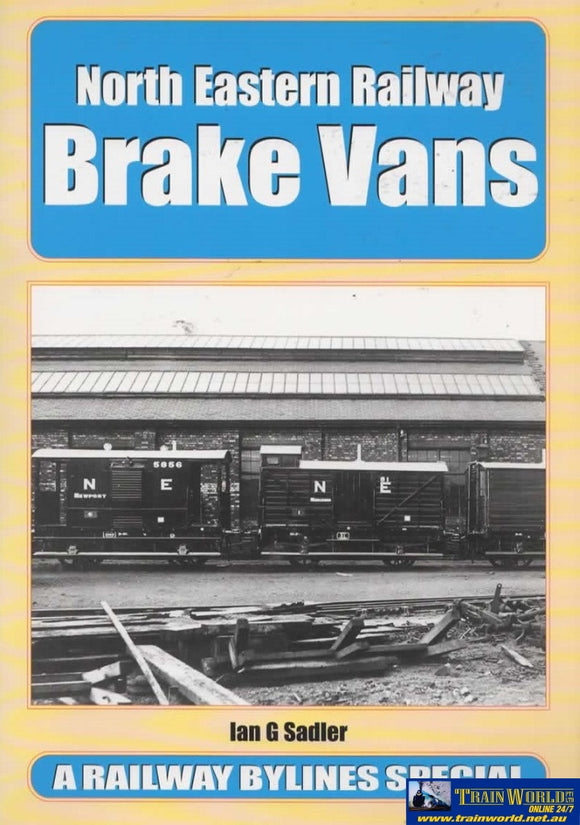 Railway Bylines: Special North Eastern Brake Vans (Ir335) Reference