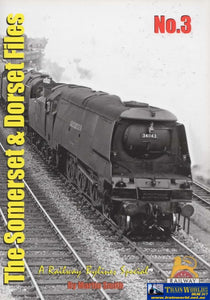 Railway Bylines: Special The Somerset & Dorset Files #03 (Ir908) Reference