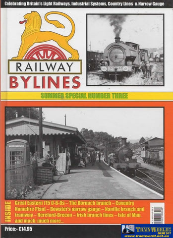 Railway Bylines: Summer Special #03 Celebrating Britains Light Railways Industrial Systems Country