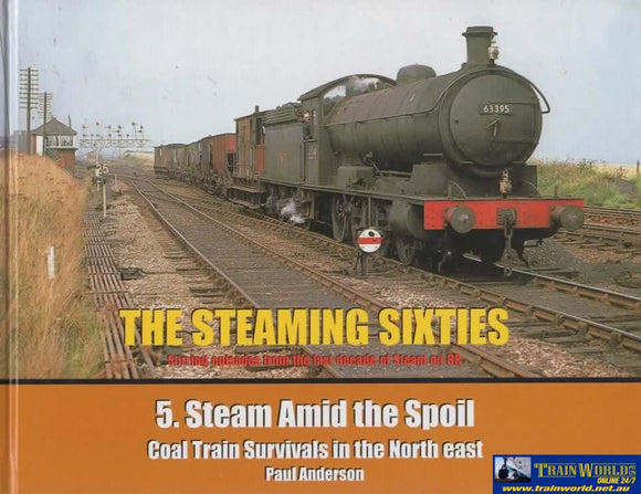 The Steaming Sixties: #05 -Steam Amid The Spoil *Coal Train Survivals In North East*- Stirring
