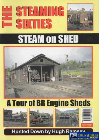 The Steaming Sixties: Steam On Shed A Tour Of Br Engine Sheds (Ir511A) Reference
