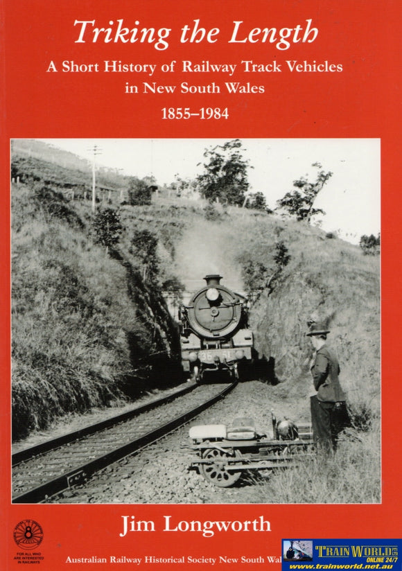Triking The Length: A Short History Of Railway Track Vehicles In New South Wales 1855-1984