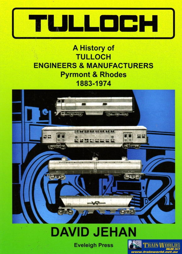 Tulloch: A History Of Tulloch Engineers & Manufacturers Pyrmont Rhodes 1883-1974 (Scr-Tul) Reference