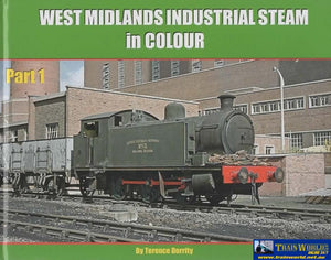 West Midlands Industrial Steam In Colour: Part 1 (Ir702) Reference