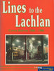 Western Heritage Series No.9: Lines To The Lachlan - Cowra Railway Centenary 1886-1986 -Used-
